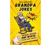 Grandpa Jokes: Older, Wiser, and Worse Than Dad Jokes