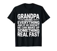 Grandpa Knows All Or Makes It Up Fast - T-Shirt