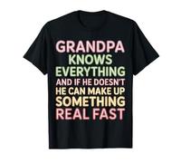 Grandpa Knows All Or Makes It Up Fast ----- T-Shirt