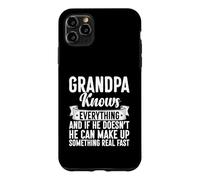 Grandpa Knows Everything and If He Don't He Can Make Up Coque pour iPhone 11 Pro Max