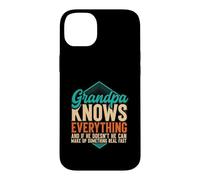 Grandpa Knows Everything and If He Don't He Can Make Up Coque pour iPhone 14 Plus