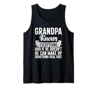 Grandpa Knows Everything and If He Don't He Can Make Up Débardeur