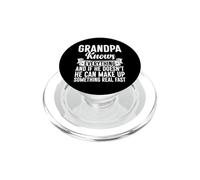 Grandpa Knows Everything and If He Don't He Can Make Up PopSockets PopGrip pour MagSafe