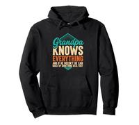Grandpa Knows Everything and If He Don't He Can Make Up Sweat à Capuche