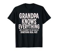 Grandpa Knows Everything Funny Citation Grandfather Humour T-Shirt