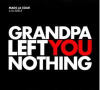 Grandpa Left You Nothing by Mads la Cour/Im Beruf [CD] NEUF