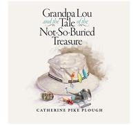 Grandpa Lou And The Tale Of The Not-So-Buried Treasure