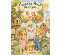 Grandpa Noah's Backyard: A Boy and a Girl Made Just Like God