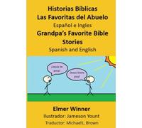 Grandpa’s Favorite Bible Stories (Bilingual) / Historias Bíblicas: Las Favoritas del Abuelo (Bilingüe)