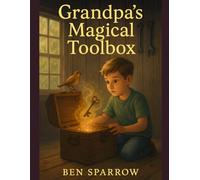 Grandpa’s Magical Toolbox