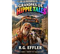 Grandpa’s Ol’ Hippie Tales from the 60’s