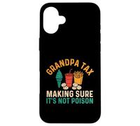 Grandpa Tax pour s'assurer Que ce n'est Pas du Poison - Grandfather Papa Coque pour iPhone 16 Plus