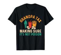 Grandpa Tax pour s'assurer Que ce n'est Pas du Poison - Grandfather Papa T-Shirt