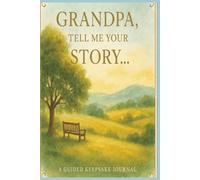 Grandpa, Tell Me Your Story…: Guided Keepsake Journal for Grandpas to Share Memories & Wisdom | Heartfelt Christmas Gift for Grandsons | Elegant Watercolor Design