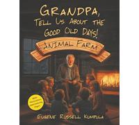 Grandpa, Tell Us About the Good Old Days! Book 3: Animal Farm
