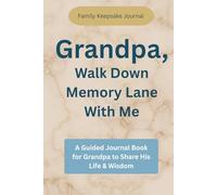 Grandpa, Walk Down Memory Lane With Me: Walk Down Memory Lane With Me