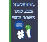 Grandpa, You Are The Best! A Memory Keepsake Journal: Meaningful Questions To Tell Life Stories