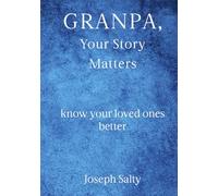 Grandpa, Your Story Matters: know your loved ones better
