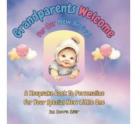 Grandparents Welcome for Our New Arrival: A Keepsake Book To Personalize For Your Special New Little One