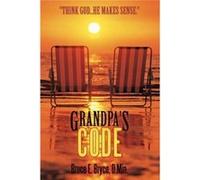 Grandpas Code - Bruce E. Bryce D. Min - Author Solutions Inc - Livre en Anglais Bruce E. Bryce D. MinBruce E. Bryce D. Min (Auteur)