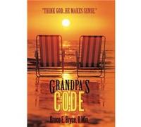Grandpas Code - Bruce E. Bryce D. Min - Author Solutions Inc - Livre en Anglais Bruce E. Bryce D. MinBruce E. Bryce D. Min (Auteur)