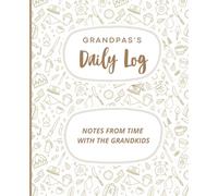 Grandpa's Daily Log: Notes from Time with The Grandkids