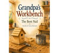 Grandpa's Workbench: The Bent Nail
