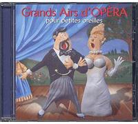 Grands airs d'opéra pour petites oreilles CD