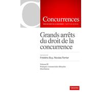 Grands arrêts du droit de la concurrence: Volume 3, Pratiques commerciales déloyales, distribution