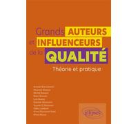 Grands auteurs et influenceurs de la qualité Théorie et pratique - Arnaud Eve - Ellipses - broché - Etude