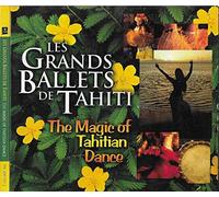 Grands Ballets De Tahiti - The magic of Tahitian Dance