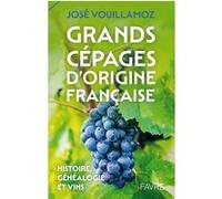Grands cépages d'origine française José Vouillamoz (Auteur)