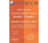 Grands classiques et questions pièges aux concours Passerrelle 1 et Tremplin. Tests Tage2 et Arpège, Anglais, Synthèse et Oraux. Savoir-faire, techniques et astuces. Intégrer une École Supérieure de C