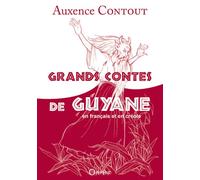 Grands contes de Guyane Edition bilingue français-créole - Auxence Contout - Orphie G.doyen Editions - broché - Contes / Légendes