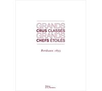 Grands crus classés, grands chefs étoilés: Bordeaux 1855