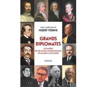 Grands diplomates - Les maîtres des relations internationales de Mazarin à nos jours. - Hubert Védrine - Perrin - broché - Essai