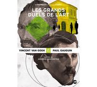 Grands Duels De L'art : Vincent Van Gogh Vs Paul Gauguin