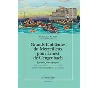 Grands Emblèmes du Merveilleux pour Ernest de Gengenbach Prétexte philosophal à la présentation subtile d'une brève histoire de La Maison des surréalistes - Paul Sanda - La Rumeur Libre - broché - Ess