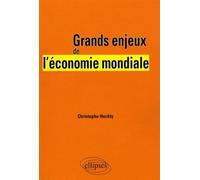 Grands enjeux de l'économie mondiale - Christophe Heckly - Ellipses - broché - Etude