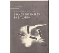 Grands Ensembles En Situation - Journal De Bord De Quatre Chantiers