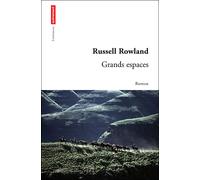 Grands Espaces - Russell Rowland - Autrement - broché - Roman