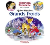 Grands froids 3 jolies histoires de Titounet et Titounette - Marie-Mad - Triomphe Eds Du - cartonné - Bande dessinée