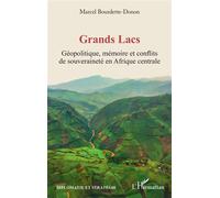 Marcel Bourdette-Donon – Grands Lacs – Géopolitique, mémoire et conflits en Afrique centrale – Broché