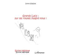 Grands Lacs sur les routes malgré nous ! - Emilie Efinda - L'harmattan - broché - Roman
