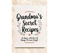 Grand's Maa Secret Recipe: A classic collection of things I'll never forget.