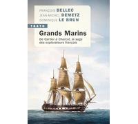 Grands marins: De Cartier à Charcot, la saga des explorateurs français