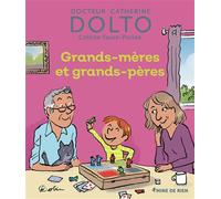 Catherine Dolto, Colline Faure-Poirée – Grands-mères et grands-pères – Cartonné – Gallimard