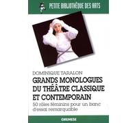GRANDS MONOLOGUES DU THEATRE CLASSIQUE ET CONTEMPORAIN