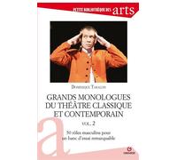 Grands monologues du théâtre classique et contemporain vol. 2 50 rôles masculins pour un banc d'essai remarquable - Dominique Taralon - Gremese - broché - Etude
