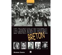 Grands noms du football breton (Les) - Georges Cadiou - Nouvelles Editions Sutton - broché - Guide